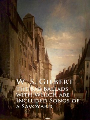 cover image of The Bab Ballads with Which are Included Songs of a Savoyard